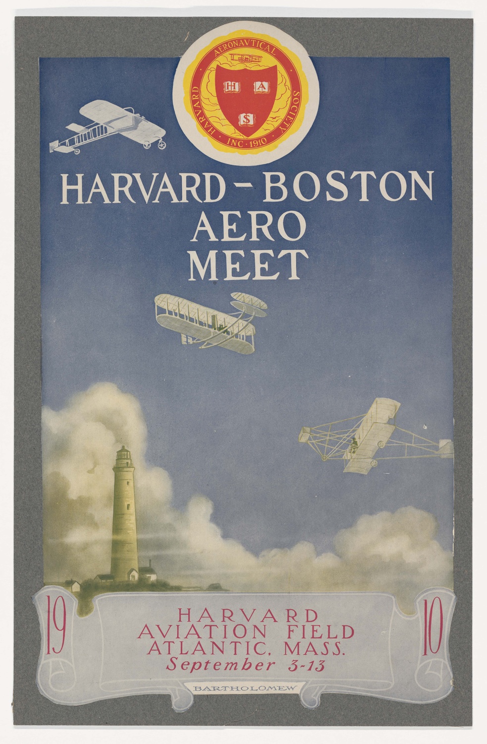Poster of the Harvard-Boston Aero Meet, Harvard Aviation Field, Atlantic, Mass., September 3-13, 1910. 
HUD 3123 (Box 2), olvwork366836. Harvard University Archives.