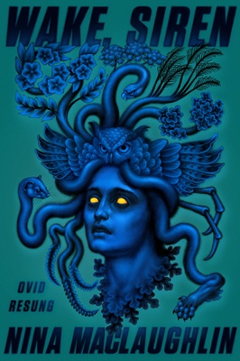 Cover image for Nina MacLaughlin Reads Stories from ‘Wake, Siren: Ovid Resung’ at Harvard Book Store