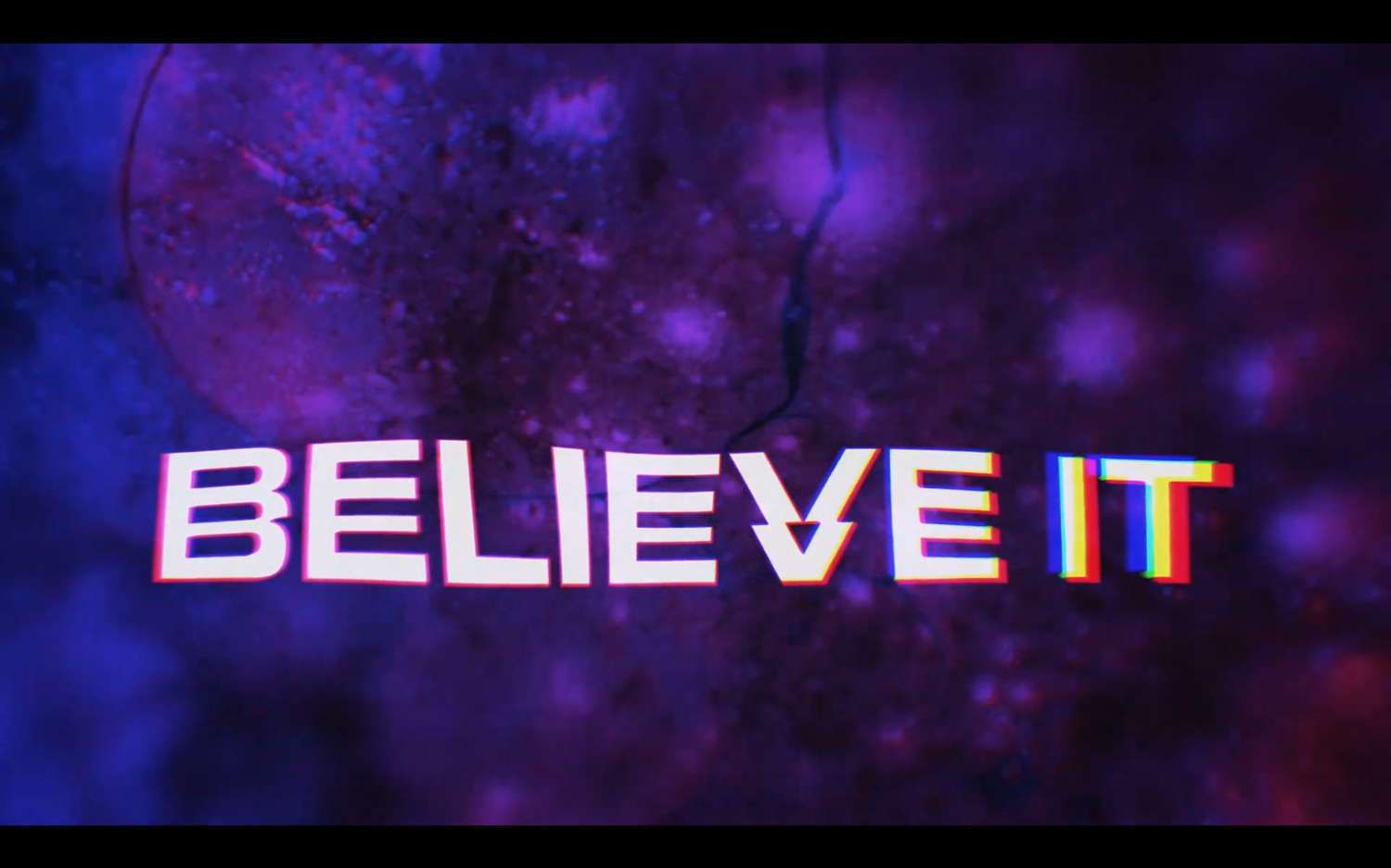 Still from the music video for "BELIEVE IT."