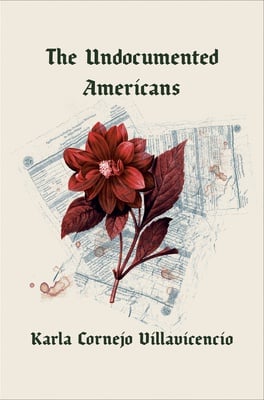 Cover image for ‘The Undocumented Americans’ Refuses Stereotypes and Claims its Own Space
