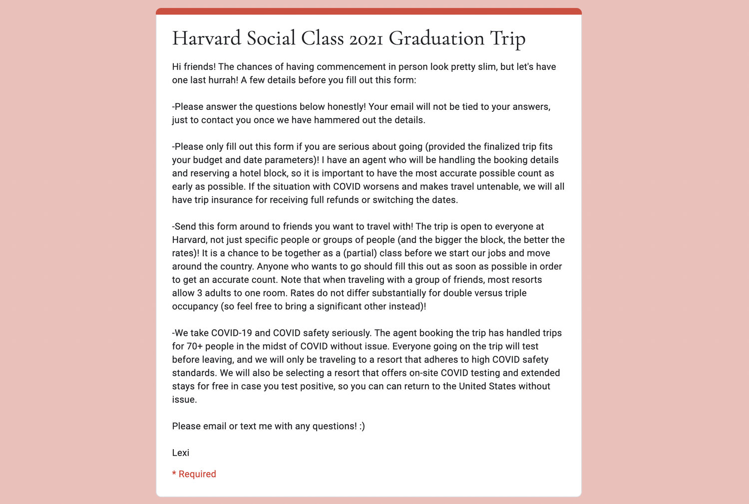 A Harvard senior circulated a Google form soliciting interest in a senior class trip amid the Covid-19 pandemic. The form appeared to no longer be accepting responses Tuesday evening.