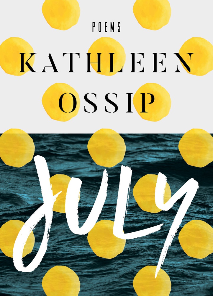 Cover for Kathleen Ossip's latest release, "July."