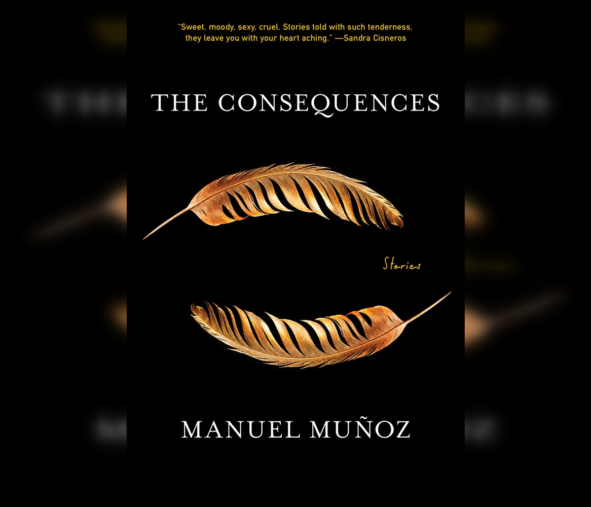 The cover of Manuel Muñoz's "The Consequences."