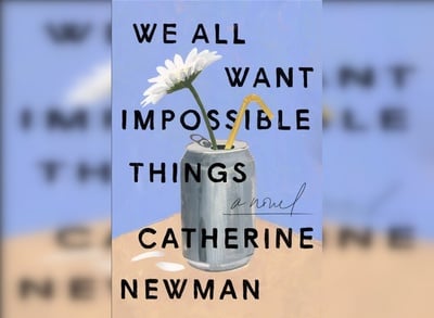 Cover image for We All Want Impossible Things Cover