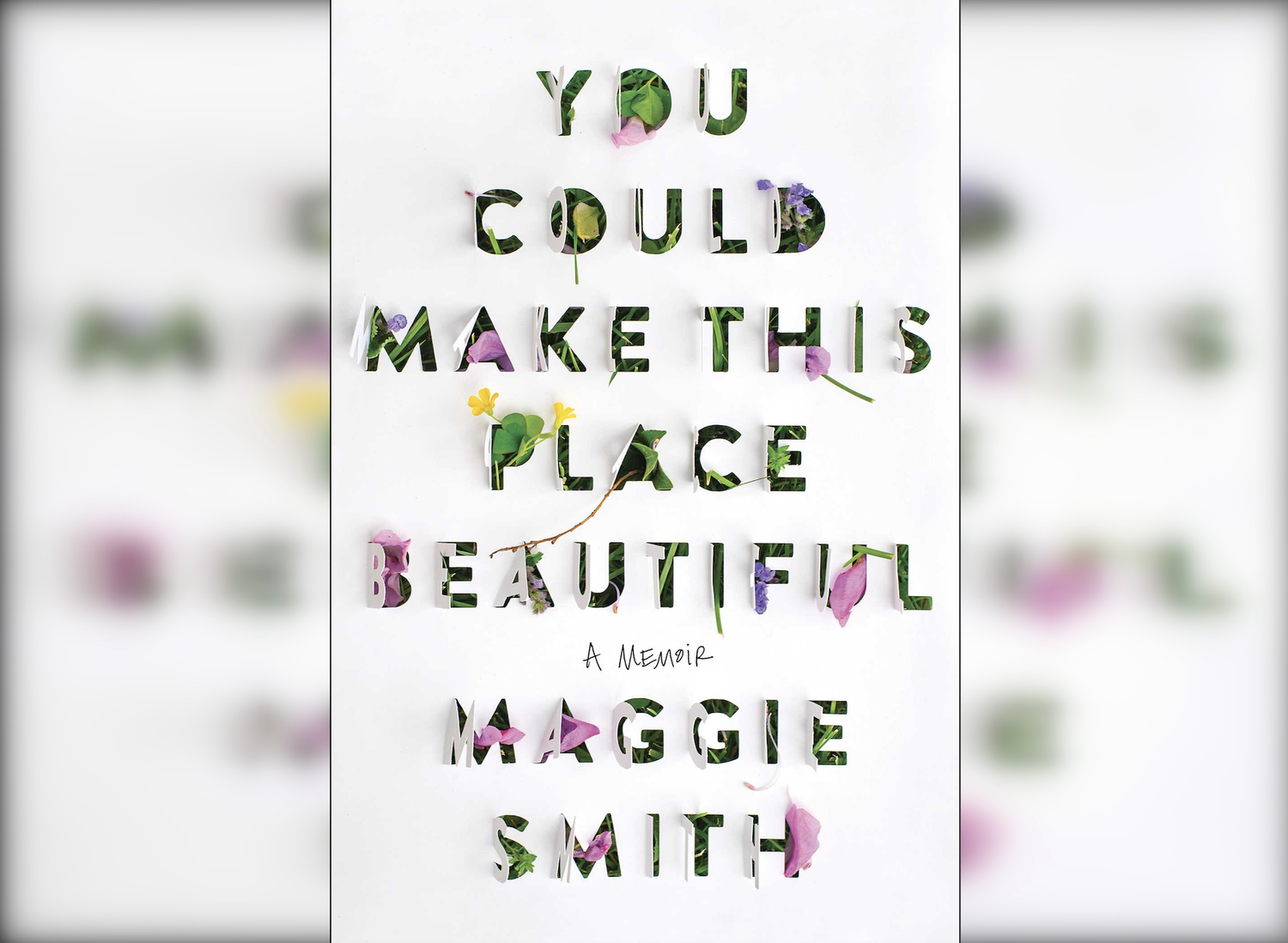 "You Could Make This Place Beautiful" by Maggie Smith