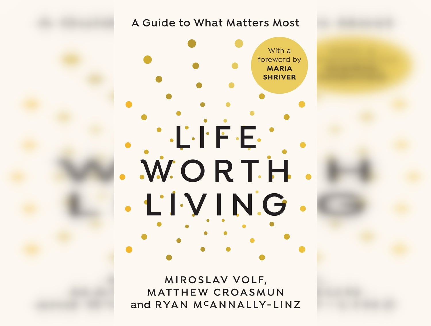 Cover of Miroslav Volf, Matthew Croasmun, and Ryan McAnnally-Linz's "Life Worth Living."