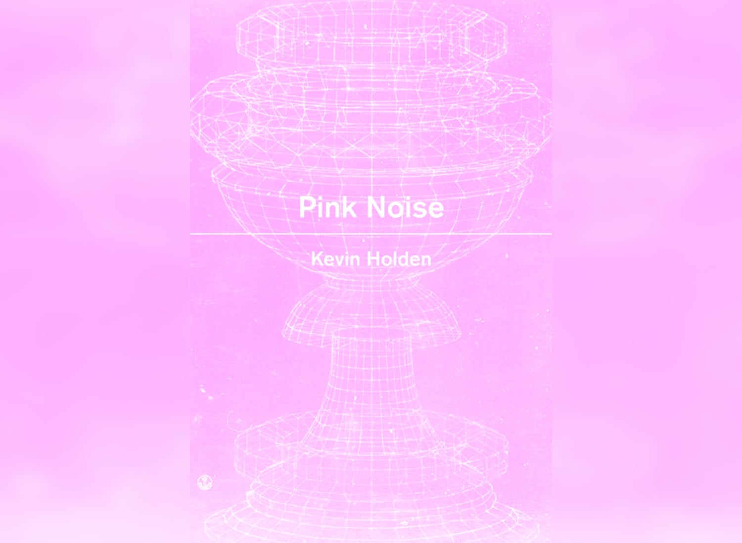 Cover of Kevin Holden's "Pink Noise."