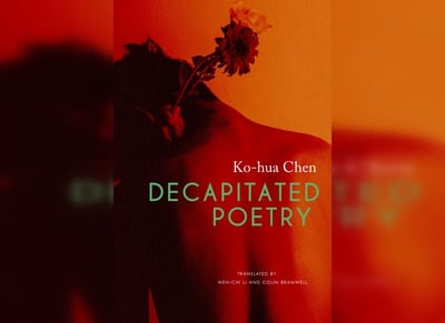 Cover image for ‘Decapitated Poetry’ Review: Queer History and the Conundrum of Translated Poetry