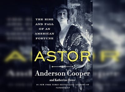 Cover image for ‘Astor’ Review: A Metamorphosis of an American Dynasty
