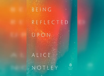 Cover image for Cover of 'Being Reflected Upon' by Alice Notley