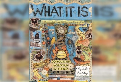 Cover image for Cover of “What It Is” by Lynda Barry