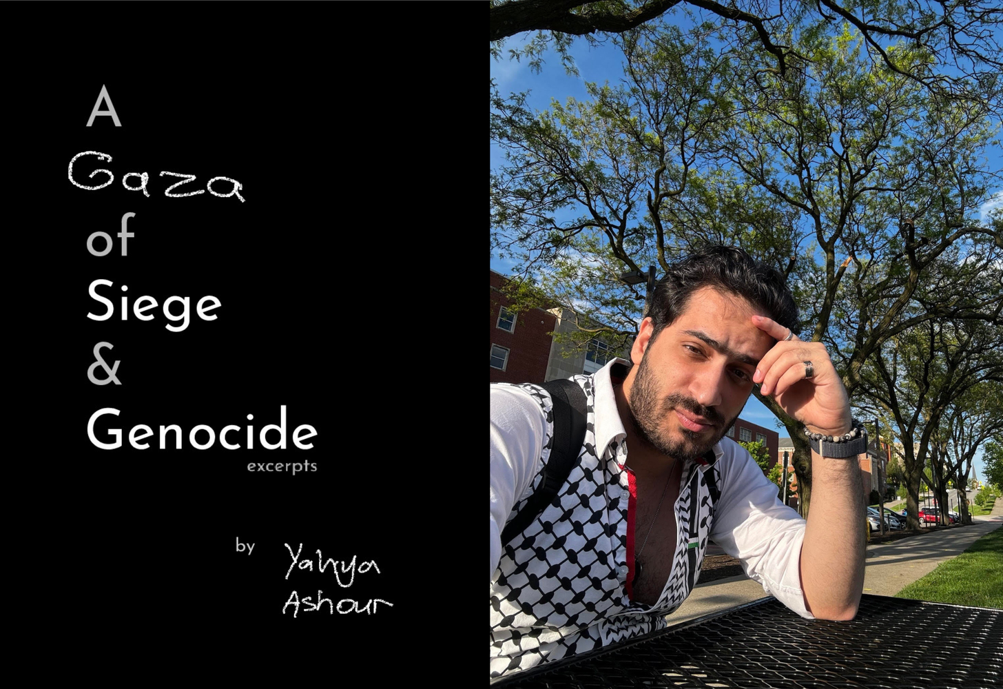 Gazan poet and author Yahya Ashour sat down with The Harvard Crimson to discuss his latest e-book, "A Gaza of Siege and Genocide," and the difficult process of writing under duress.