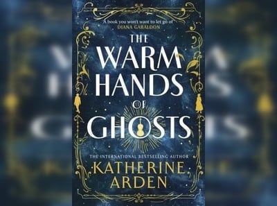Cover image for 'The Warm Hands of Ghosts' by Katherine Arden Cover