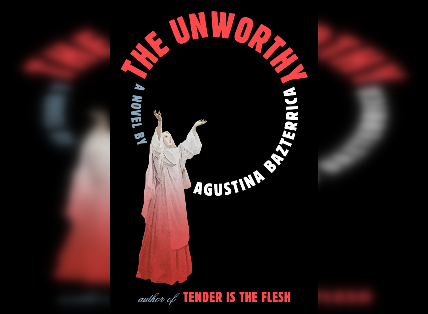 Cover of "The Unworthy" by Agustina Bazterrica.